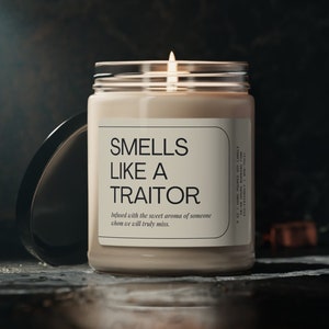 Smells Like Traitor Funny Going Away Candle Gift for Coworker New Job Gift Candle Decoration Boss Manager Farewell Party 9 oz Candle Gift