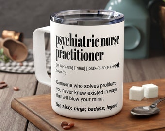 Psychiatric Nurse Practitioner Gift for Men and Women l For Birthday, Appreciation, Thank You Gift, A Personalized Custom Name Coffee Mug