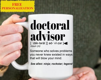 Funny DOCTORAL ADVISOR Gift Mug for Men and Women l For Birthday, Appreciation, Thank You Gift, A Personalized Custom Name Coffee Mug