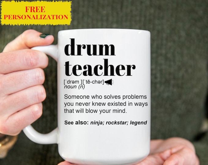 Funny DRUM TEACHER Gift Mug for Men and Women l For Birthday, Appreciation, Thank You Gift, A Personalized Custom Name Coffee Mug