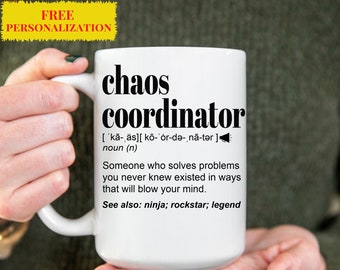 Funny CHAOS COORDINATOR Gift Mug for Men and Women l For Birthday, Appreciation, Thank You Gift, A Personalized Custom Name Coffee Mug