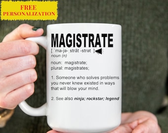 Funny MAGISTRATE Gift Mug for Men and Women l For Birthday, Appreciation, Thank You Gift, A Personalized Custom Name Coffee Mug