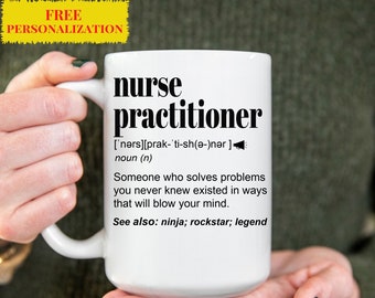 Funny Nurse Practitioner Gift Mug for Men and Women l For Birthday, Appreciation, Thank You Gift, A Personalized Custom Name Coffee Mug