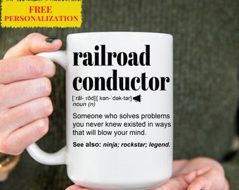 Funny RAILROAD CONDUCTOR Gift Mug for Men and Women l For Birthday, Appreciation, Thank You Gift, A Personalized Custom Name Coffee Mug