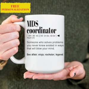 MDS Coordinator Gift Mug For Women and Men, For Birthday, Appreciation, Thank You Gift, A Personalized Custom Name Coffee Mug