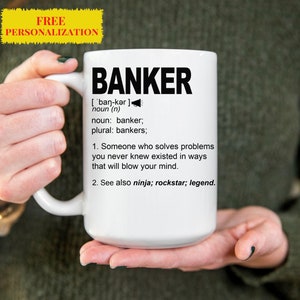 Funny BANKER Gift Mug for Men and Women l For Birthday, Appreciation, Thank You Gift, A Personalized Custom Name Coffee Mug