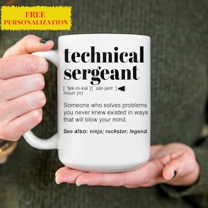 Funny Technical Sergeant Gift Mug for Men and Women l For Birthday, Appreciation, Thank You Gift, A Personalized Custom Name Coffee Mug
