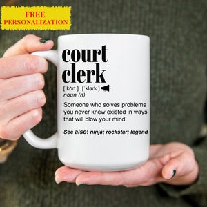 Funny COURT CLERK Gift Mug for Men and Women l For Birthday, Appreciation, Thank You Gift, A Personalized Custom Name Coffee Mug
