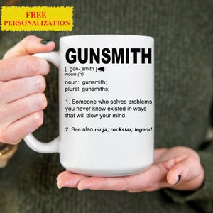 Funny GUNSMITH Gift Mug for Men and Women l For Birthday, Appreciation, Thank You Gift, A Personalized Custom Name Coffee Mug