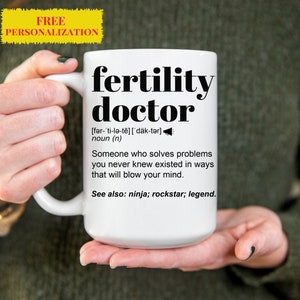 Fertility Doctor Gift Mug for Men and Women l For Birthday, Appreciation, Thank You Gift, A Personalized Custom Name Coffee Mug
