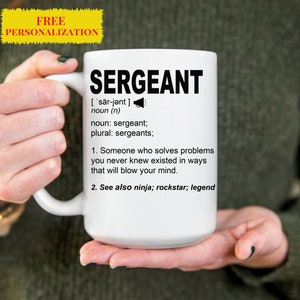Best Sergeant Promotion Gift Mug For Men and Women, For Christmas, Birthday, Promoted Gifts, A Personalized Custom Name Coffee Mug