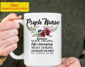 Personalized PSYCH NURSE Gift for Women l Retirement, Thank You, Appreciation, Birthday, Christmas Present l Custom Name Coffee Mug
