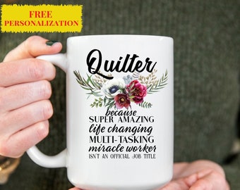 Personalized Quilter Gift for Women l Thank You, Appreciation, Birthday, Christmas Present l Custom Name Coffee Mug