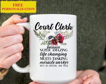 Court Clerk Gift Mug for Women l Thank You, Appreciation, Birthday, Christmas Present l Custom Name Coffee Mug