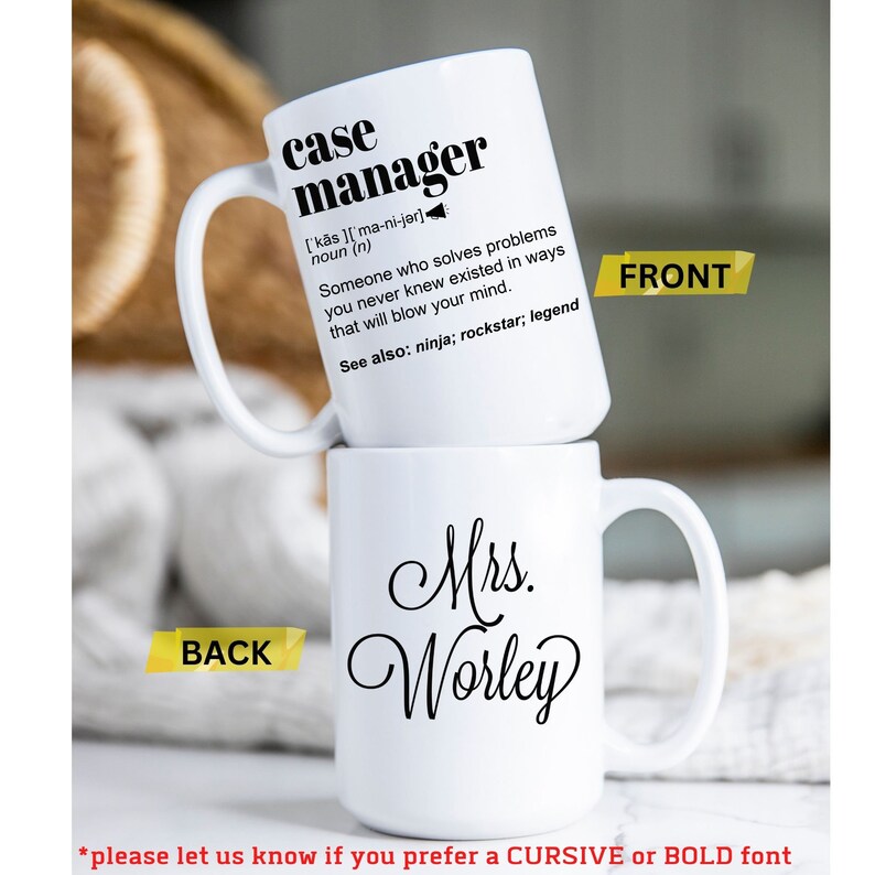 May include: White ceramic mug with a black design that reads "case manager" and a definition of the word. The mug is stacked on top of another white ceramic mug with a black cursive design that reads "Mrs. Worley".