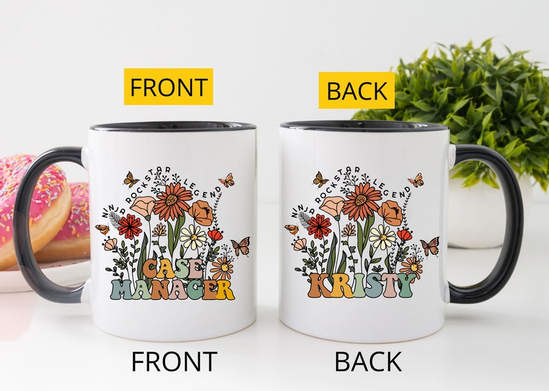 May include: White ceramic coffee mug with a black rim and handle. The mug features a floral design with a colorful 'Case Manager' text on the front and 'Kristy' text on the back.
