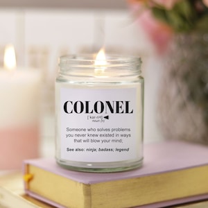 COLONEL Gift Idea l Funny Candle Gift For Women and Men l Appreciation, Birthday, Christmas Gift l Hand Poured, Soy Scented Candle 9 oz