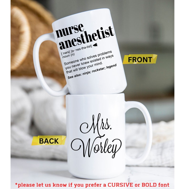 May include: White ceramic mug with a black design that reads "nurse anesthetist" with a definition and the words "See also: ninja; rockstar; legend". The mug is stacked on top of another white ceramic mug with a black cursive design that reads "Mrs. Worley".