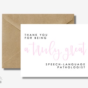 May include: A white card with the text "Thank you for being a truly great Speech-Language Pathologist" in black and pink lettering.
