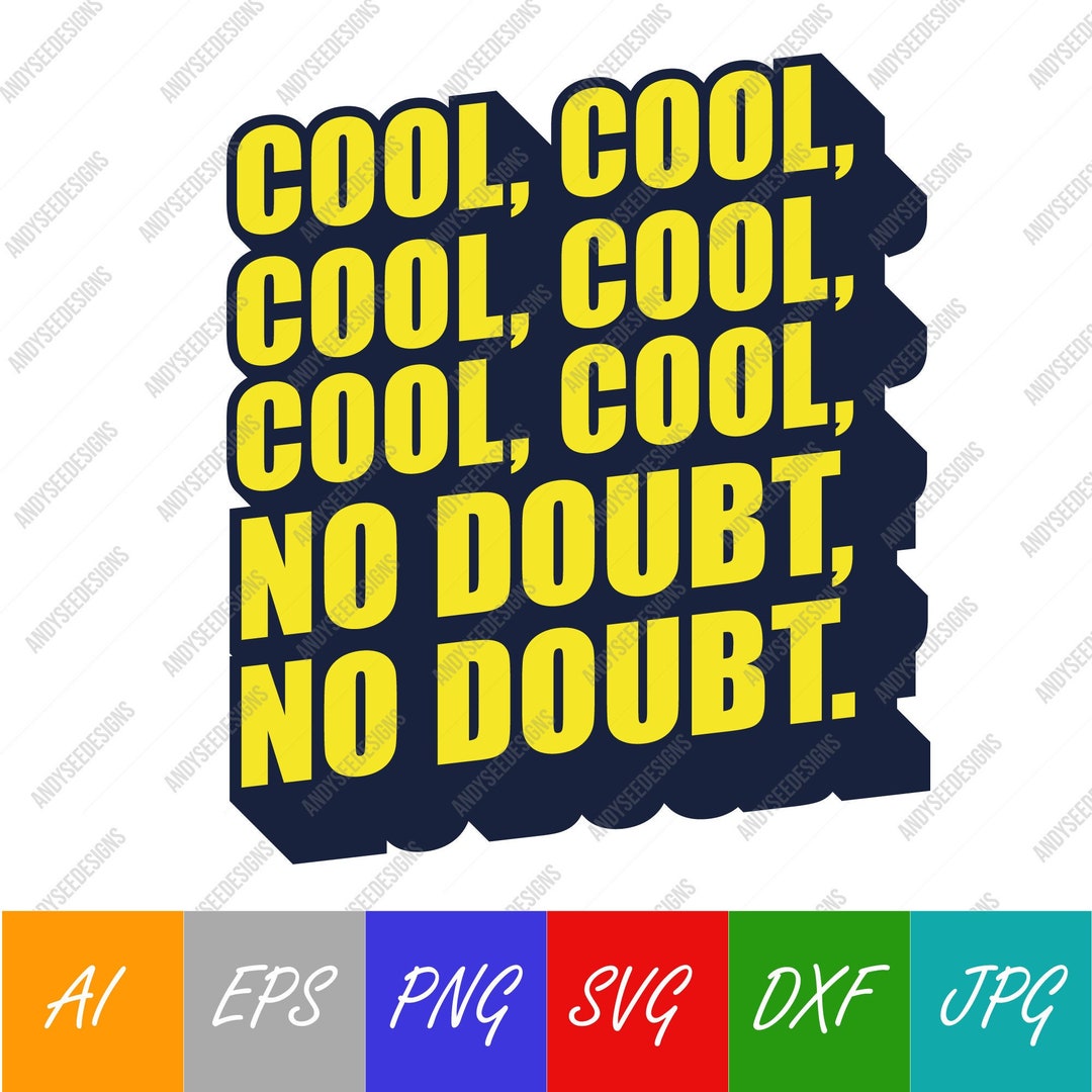Cool, Cool, No Doubt, No Doubt Jake Peralta Brooklyn Ninenine Quote Vector Digital Download SVG