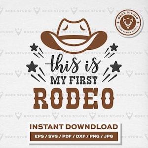 This Is My First Rodeo, Rodeo, meisje, jongen, SVG, DXF, Rodeo SVG, This Is My First Rodeo Svg, cowboy, cowgirl, country, muziek, hoed, Cricut