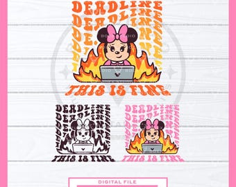 May include: Digital file featuring Minnie Mouse in front of a laptop, surrounded by flames, with the text "DEADLINE" and "THIS IS FINE." The design is available in color and black and white variations. Includes file formats: SVG, EPS, PDF, DXF, JPG, and PNG.