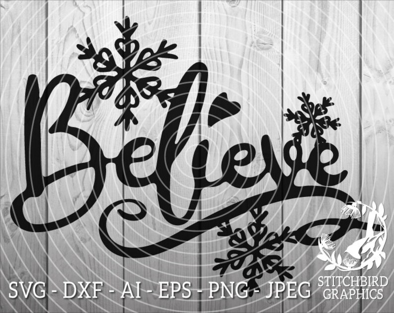 Believe Snowflakes SVG Instant Download Commercial Use SVG | Etsy