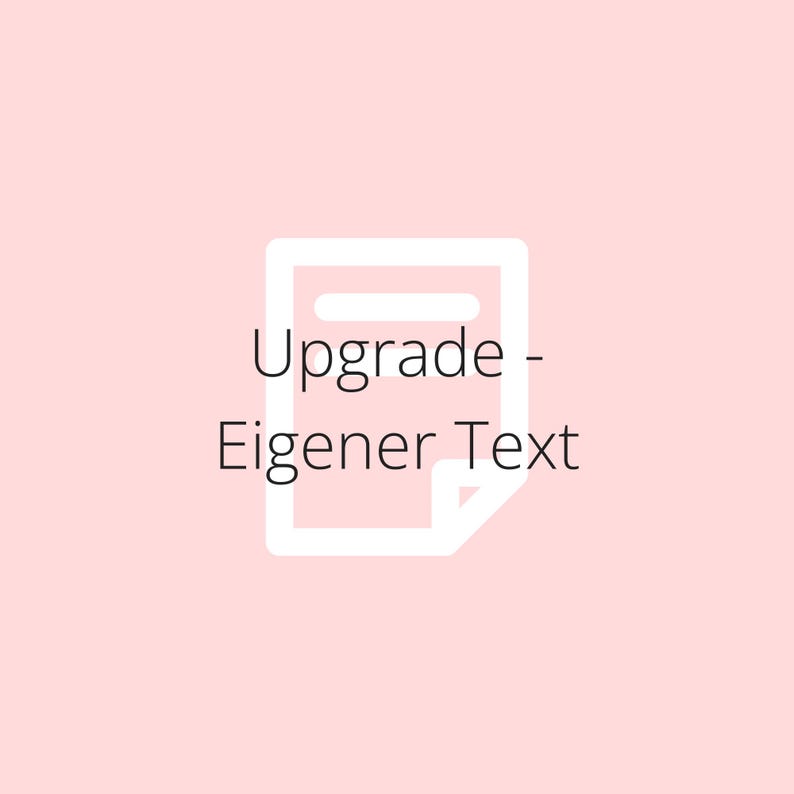 K&ouml;nnte beinhalten: Wei&szlig;es Symbol eines Dokuments mit einer Linie in der Mitte. Der Text "Upgrade - Eigener Text" befindet sich unter dem Symbol.
