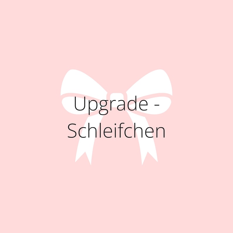 K&ouml;nnte beinhalten: Eine wei&szlig;e Schleife mit dem Text "Upgrade - Schleifchen" auf rosa Hintergrund.