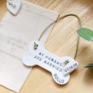 My Humans Are Married, Wedding Bone Gift,  Hanging Dog Lover Keepsake, Dog Wedding Day Decoration, Dog Owners Ornament, Dog Mum Gift
