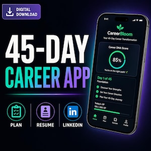 May include: Digital download graphic promoting a 45-Day Career App. The app interface is displayed on a smartphone, showing a career DNA score of 85%. Icons for Plan, Resume, and LinkedIn are featured. The app is called CareerBloom.