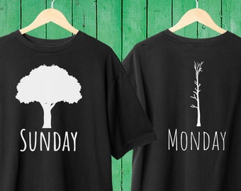 Tree Hugger T Shirt, Good Sunday bad Monday T shirt, Funny Monday T shirt, hate monday T shirt. woodlover t shir, Carpenter T shirt