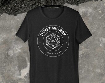 D20 Don't Worry Shirt / Dungeons and Dragons / DnD / Tavolo / Gioco / Gioco di ruolo