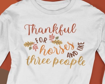 Thankful for Horses Long Sleeve Tee - Thanksgiving Horse Long Sleeve Tee - Funny Horse T-Shirt