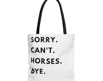 Sorry Can't Horses Tote - Horse Tote - Barn Bag - Funny Horse Tote - Funny Horse Bag - Equestrian Gift - Gift for Horse Lover