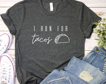 Women's Taco Running Shirt, I Run For Tacos Tee, Taco Lover Gift, Marathon Runner Gift, Funny Running Shirt