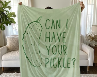 Funny Pickle Blanket, Pickle Lover Gift Blanket, Soft Kids Throw, Can I Have Your Pickle Blanket, Custom Tween Gift, Funny Pickle Gift