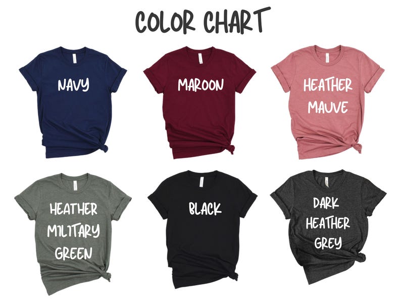 May include: Color chart showing six different t-shirt colors: navy, maroon, heather mauve, heather military green, black, and dark heather grey. Each t-shirt has a different color name printed on it in white.