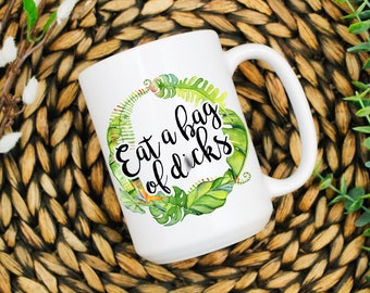 Lustige Tasse Tüte D*cks Tasse | Erwachsene Reifen Cuss Wörter | Sarkastische Tasse | Lustige Kaffeebecher