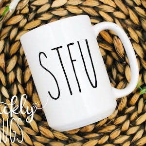 Funny Sarcastic Coffee Mug | Rae Dunn Inspired Funny Mug | STFU Funny Mug