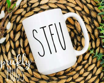 Funny Sarcastic Coffee Mug | Rae Dunn Inspired Funny Mug | STFU Funny Mug