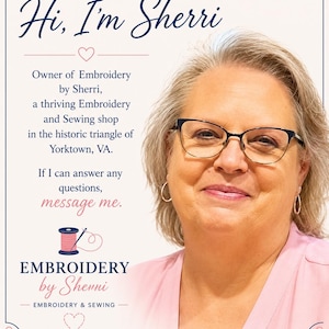 May include: A promotional image for Embroidery by Sherri. The image features a woman wearing glasses and a pink shirt. Text includes "Hi, I'm Sherri," and details about her embroidery and sewing shop in Yorktown, VA. The image also includes the text "Made with care" and "Stitched with love."