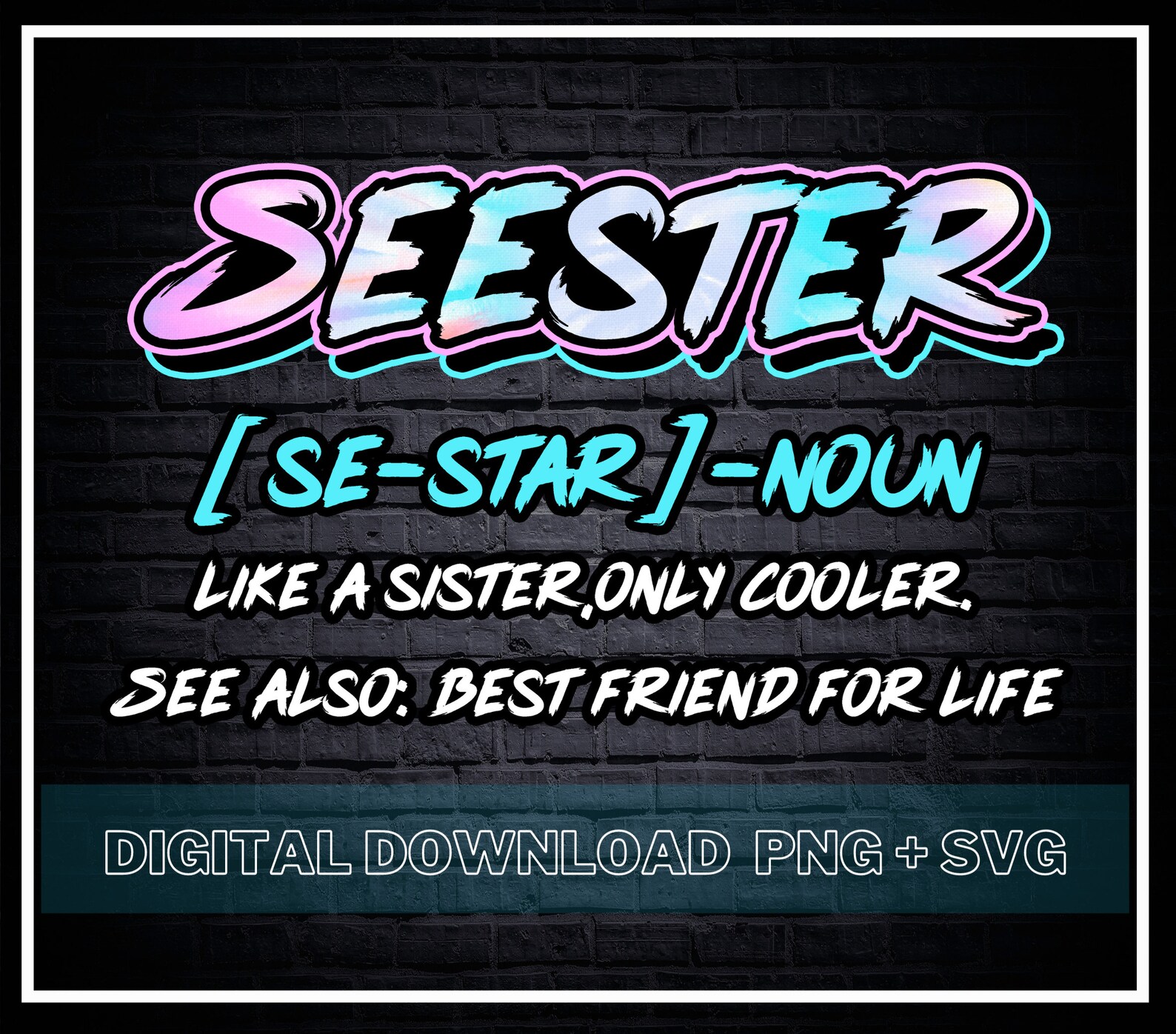 Seester Definition SVG / Like A Sister Only Cooler PNG Best | Etsy