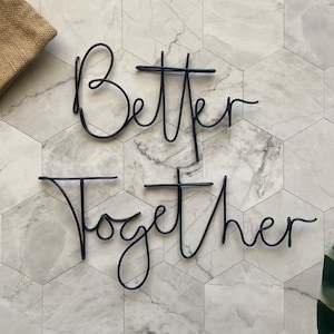 Better Together Sign | Wire Word Sign | Bedroom Sign | Above The Bed | Wire Words | Wire Wall Art | Wall Hanging | Home Decor