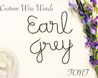 EARL GREY font | Wire Words | Wire Word Sign | Personalized Wall Art | Wire Wall Art | Custom Quote | Wall Hanging | Wire Name