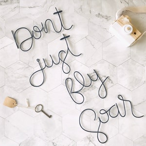 Don&#39;t Just Fly, Soar | Wire Words | Wire Wall Art | Inspirational Words | Metal Wall Hanging | Wire Decor