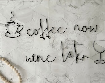 Coffee Now Wine Later | Wire Word Sign | Coffee Lover| Wire Words | Wire Wall Art | Wall Hanging |