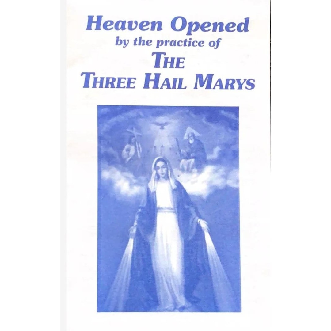 Heaven Opened by the Practice of the Three Hail Marys Leaflet Prayers ...