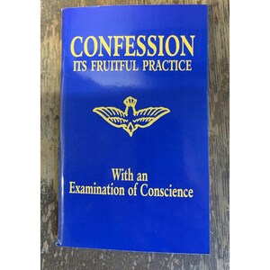 May include: A blue book titled "CONFESSION ITS FRUITFUL PRACTICE" with gold lettering and a gold emblem. The text "With an Examination of Conscience" is also visible. The book has a glossy cover.