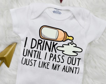 I Drink Until I Pass Out Onesies® Bodysuit | Aunt Onesies® | Baby Shower Gift | Baby Bodysuit  | Baby Boy Onesies® | Baby Girl Onesies®